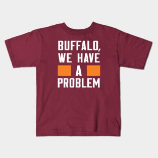 BUFFALO - WE HAVE A PROBLEM Kids T-Shirt